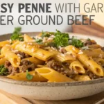 Cheesy Penne with Garlic Butter Ground Beef